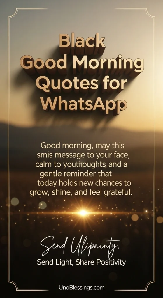 Black Good Morning Quotes for WhatsApp