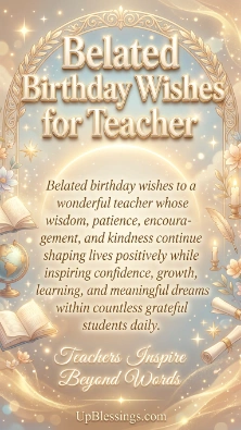 Belated Birthday Wishes for Teacher